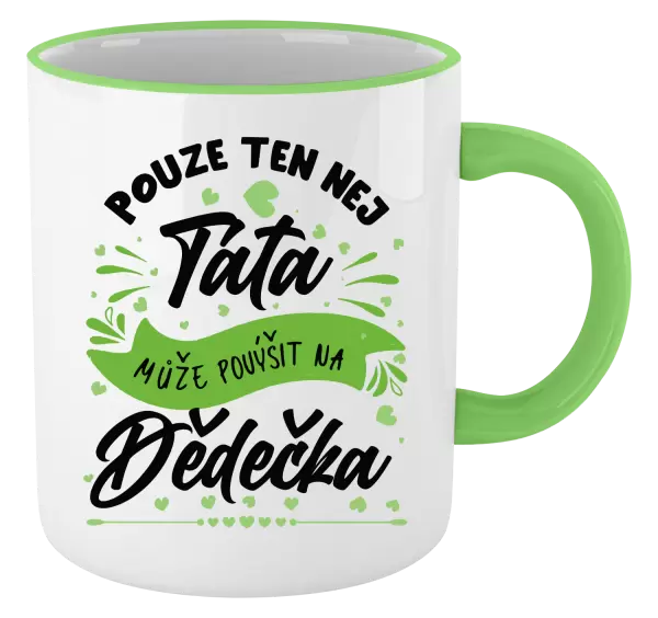 Hrnek Pouze ten nej táta může povýšit na dědečka