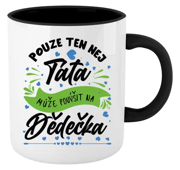 Hrnek Pouze ten nej táta může povýšit na dědečka