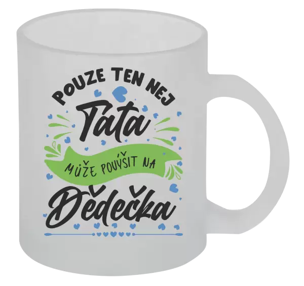 Hrnek Pouze ten nej táta může povýšit na dědečka