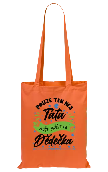 Látková taška Pouze ten nej táta může povýšit na dědečka