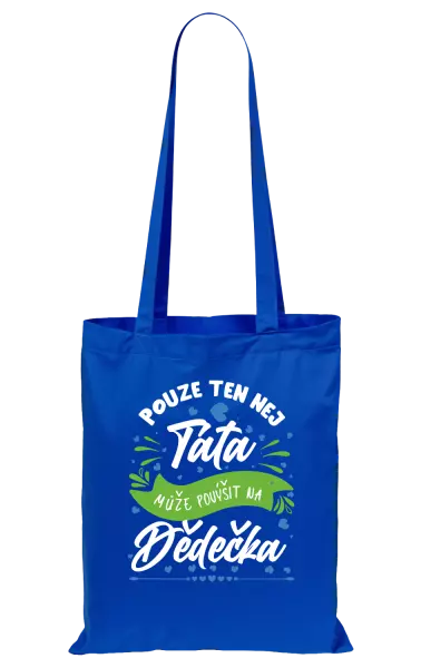 Látková taška Pouze ten nej táta může povýšit na dědečka