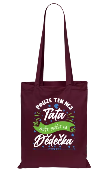 Látková taška Pouze ten nej táta může povýšit na dědečka