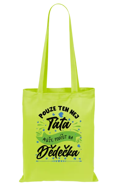 Látková taška Pouze ten nej táta může povýšit na dědečka