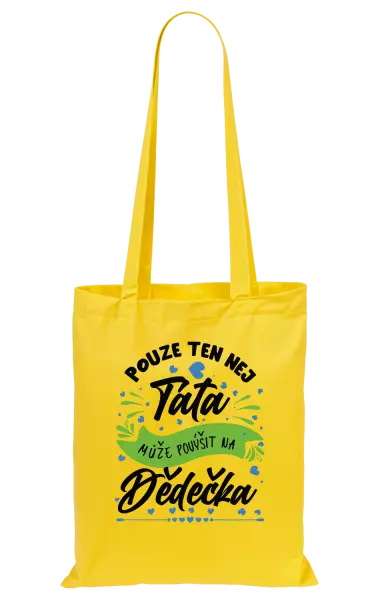 Látková taška Pouze ten nej táta může povýšit na dědečka