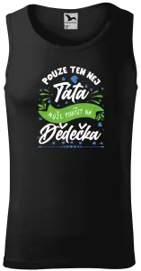 Pánské tílko Pouze ten nej táta může povýšit na dědečka