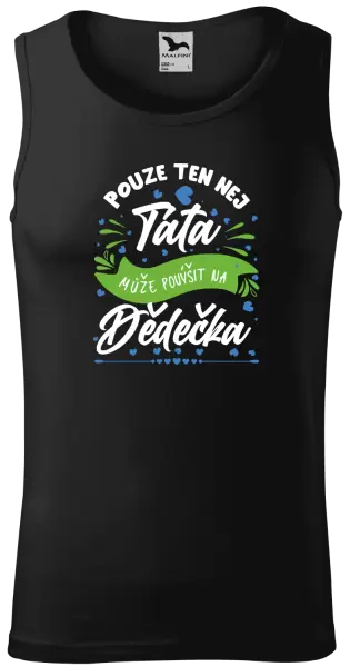Pánské tílko Pouze ten nej táta může povýšit na dědečka
