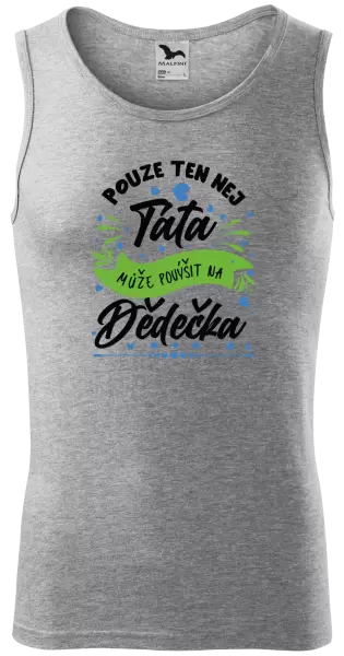 Pánské tílko Pouze ten nej táta může povýšit na dědečka