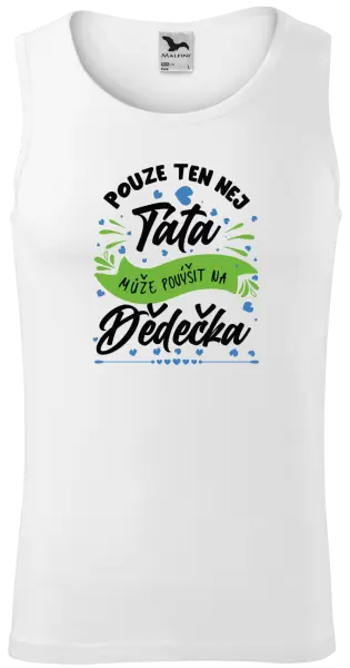 Pánské tílko Pouze ten nej táta může povýšit na dědečka