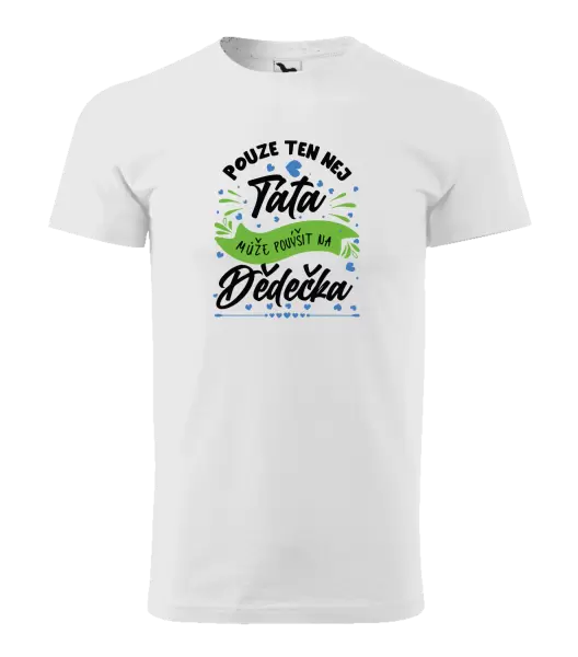Pánské tričko Pouze ten nej táta může povýšit na dědečka