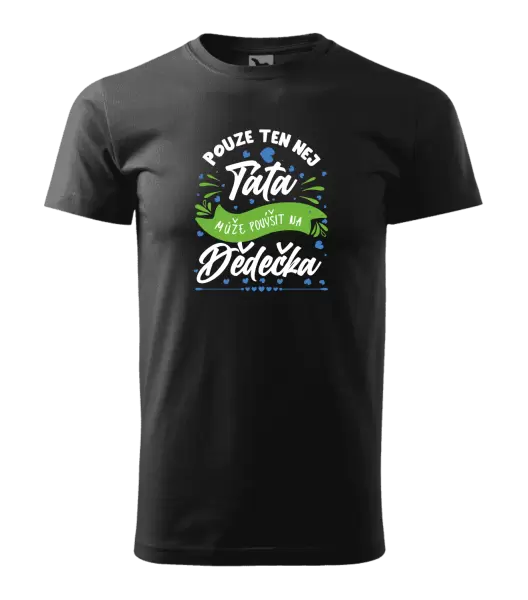 Pánské tričko Pouze ten nej táta může povýšit na dědečka