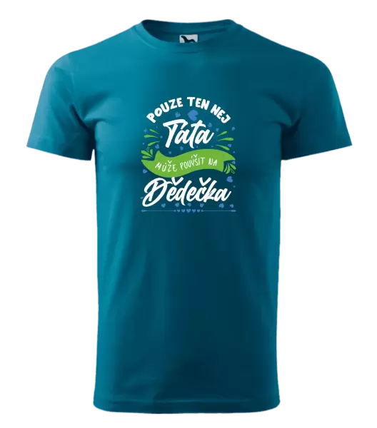 Pánské tričko Pouze ten nej táta může povýšit na dědečka