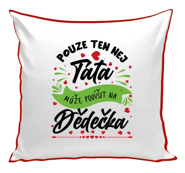 Polštář Pouze ten nej táta může povýšit na dědečka