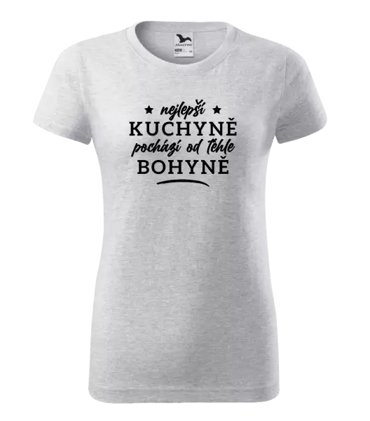 Dámské tričko Nejlepší kuchyně je od téhle bohyně