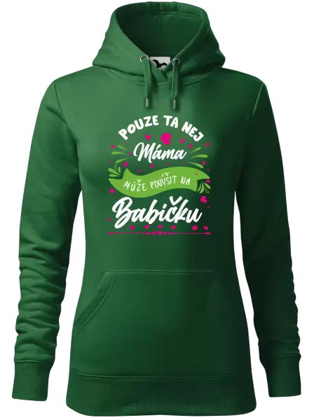 Dámská mikina Pouze ta nej máma může povýšit na babičku