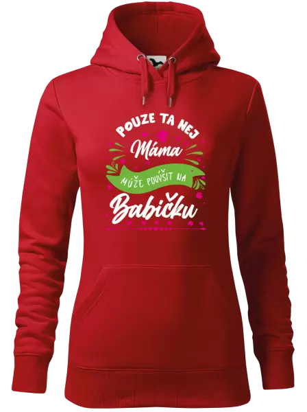 Dámská mikina Pouze ta nej máma může povýšit na babičku