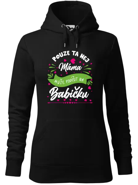 Dámská mikina Pouze ta nej máma může povýšit na babičku