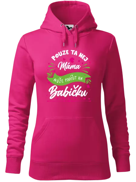 Dámská mikina Pouze ta nej máma může povýšit na babičku