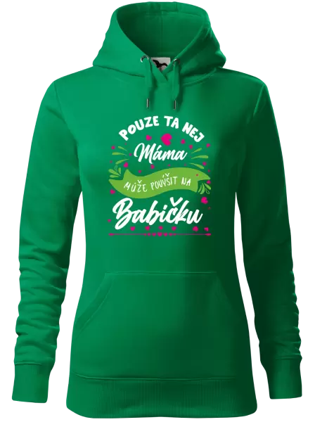 Dámská mikina Pouze ta nej máma může povýšit na babičku