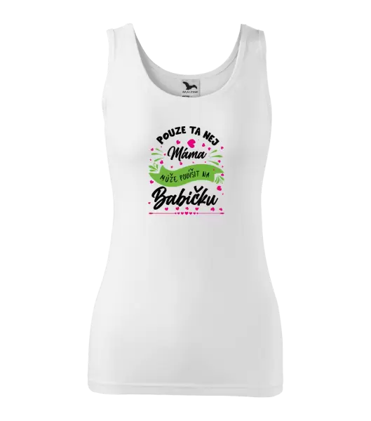 Dámské tílko Pouze ta nej máma může povýšit na babičku