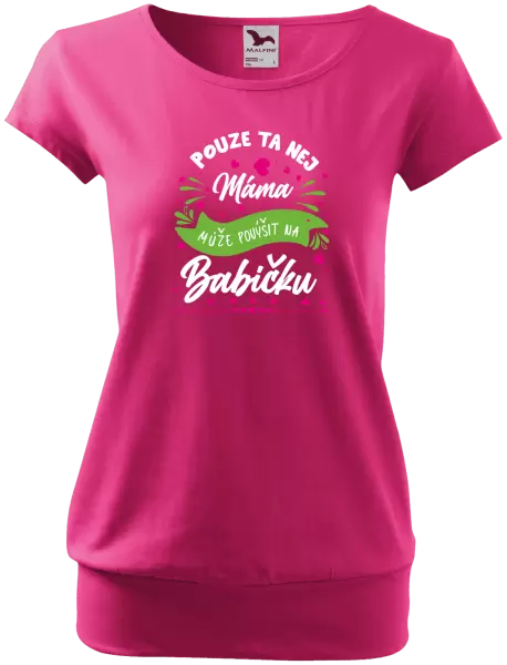 Dámské tričko Pouze ta nej máma může povýšit na babičku