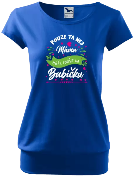 Dámské tričko Pouze ta nej máma může povýšit na babičku