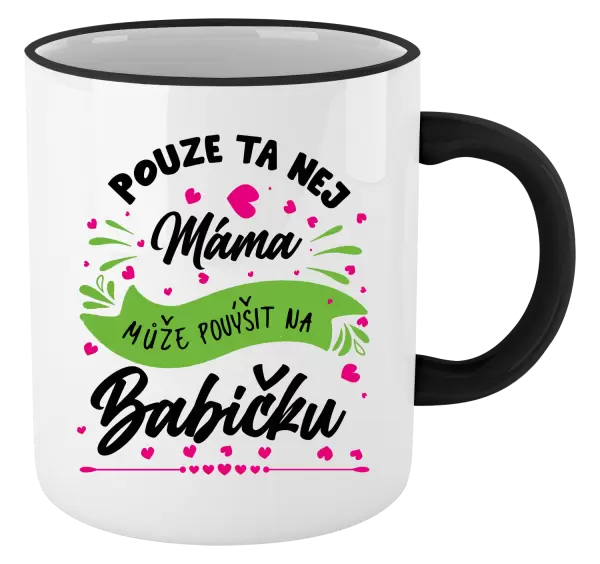 Hrnek Pouze ta nej máma může povýšit na babičku