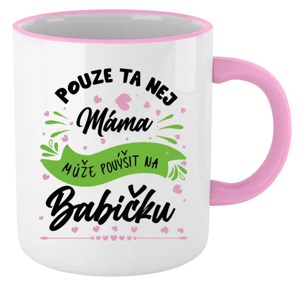 Hrnek Pouze ta nej máma může povýšit na babičku