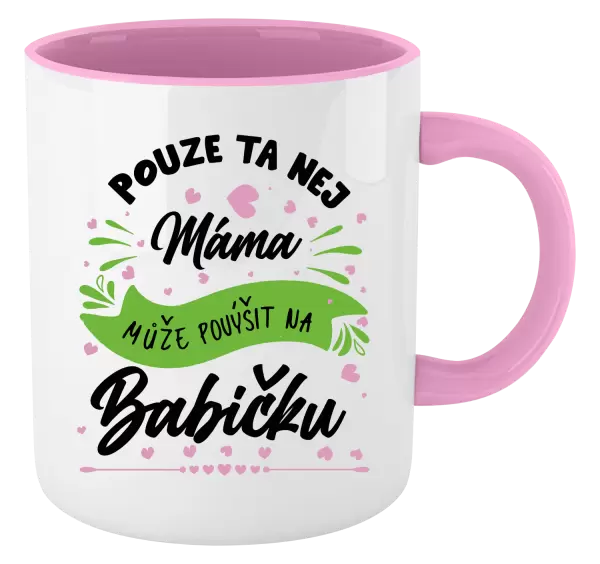 Hrnek Pouze ta nej máma může povýšit na babičku