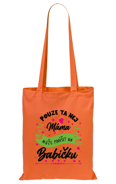 Látková taška Pouze ta nej máma může povýšit na babičku
