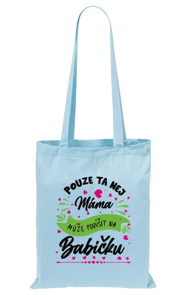Látková taška Pouze ta nej máma může povýšit na babičku