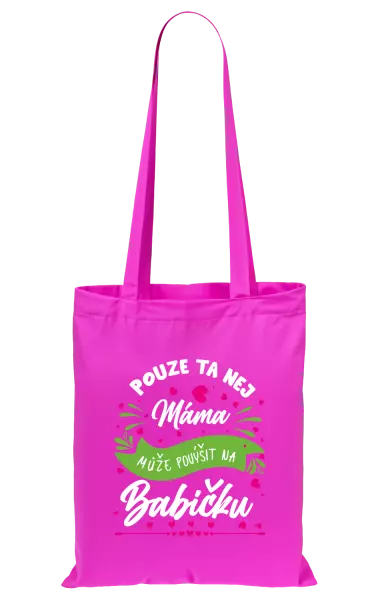 Látková taška Pouze ta nej máma může povýšit na babičku