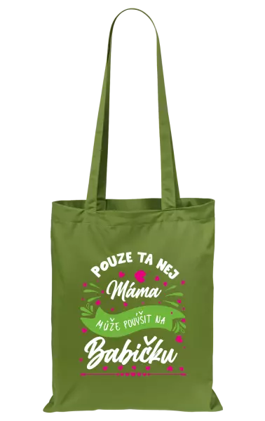 Látková taška Pouze ta nej máma může povýšit na babičku