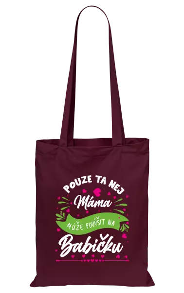 Látková taška Pouze ta nej máma může povýšit na babičku