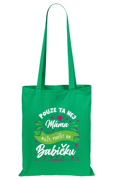 Látková taška Pouze ta nej máma může povýšit na babičku