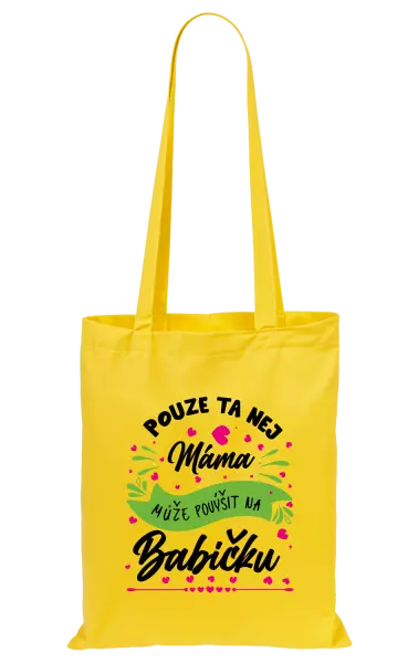 Látková taška Pouze ta nej máma může povýšit na babičku