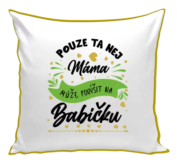 Polštář Pouze ta nej máma může povýšit na babičku