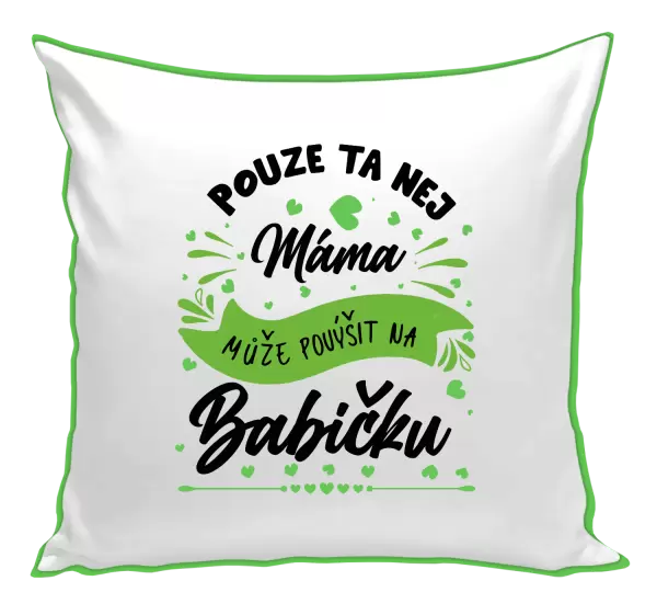 Polštář Pouze ta nej máma může povýšit na babičku