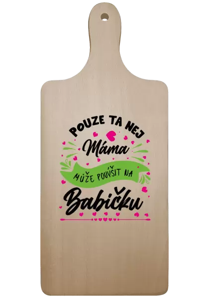 Prkénko Pouze ta nej máma může povýšit na babičku