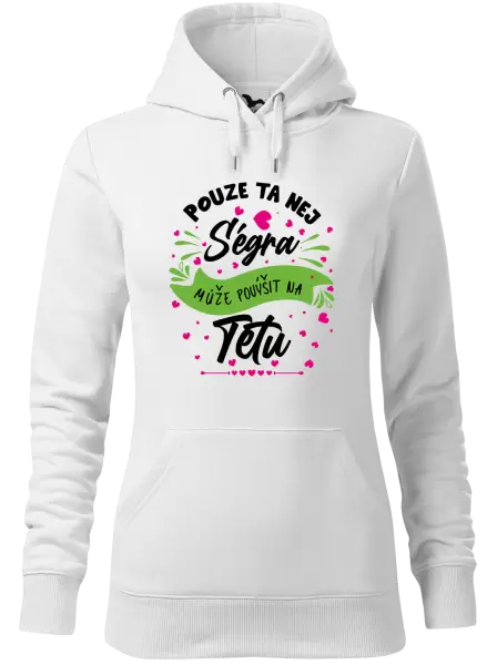 Dámská mikina Pouze ta nej ségra může povýšit na tetu