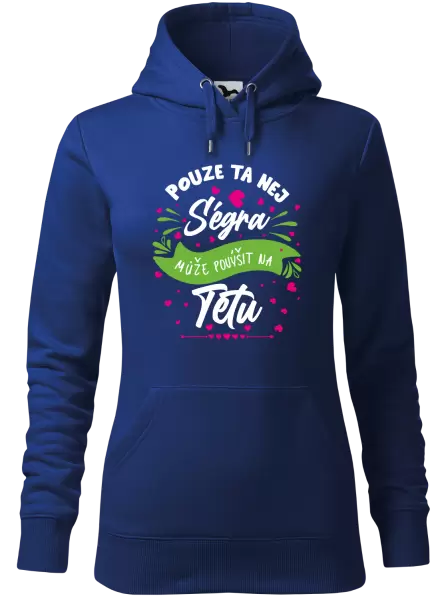 Dámská mikina Pouze ta nej ségra může povýšit na tetu