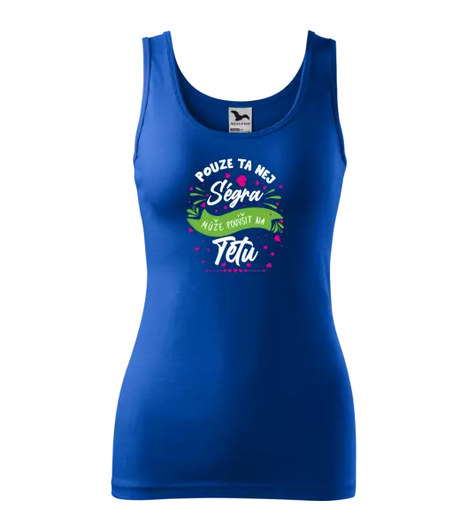 Dámské tílko Pouze ta nej ségra může povýšit na tetu
