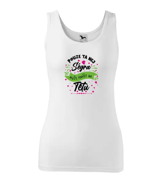 Dámské tílko Pouze ta nej ségra může povýšit na tetu