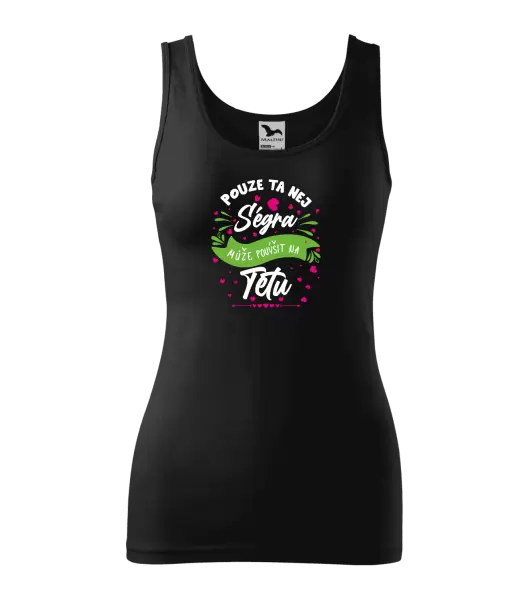 Dámské tílko Pouze ta nej ségra může povýšit na tetu