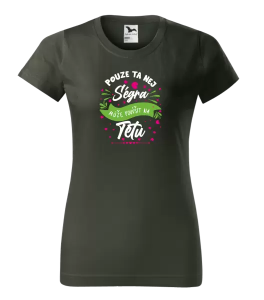 Dámské tričko Pouze ta nej ségra může povýšit na tetu