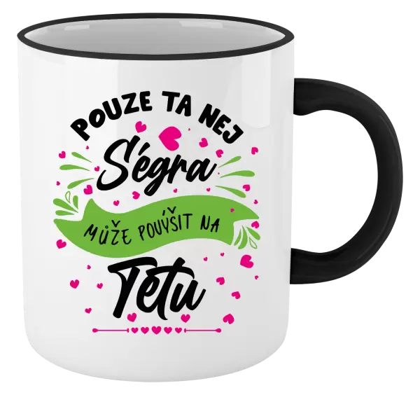 Hrnek Pouze ta nej ségra může povýšit na tetu