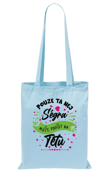 Látková taška Pouze ta nej ségra může povýšit na tetu