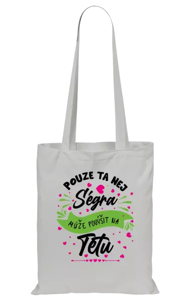 Látková taška Pouze ta nej ségra může povýšit na tetu