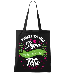 Látková taška Pouze ta nej ségra může povýšit na tetu