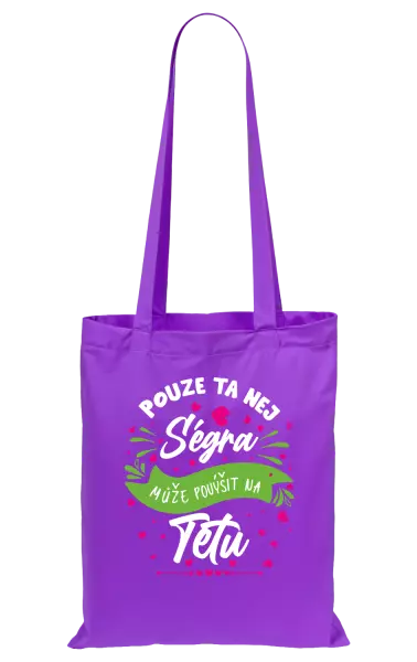 Látková taška Pouze ta nej ségra může povýšit na tetu