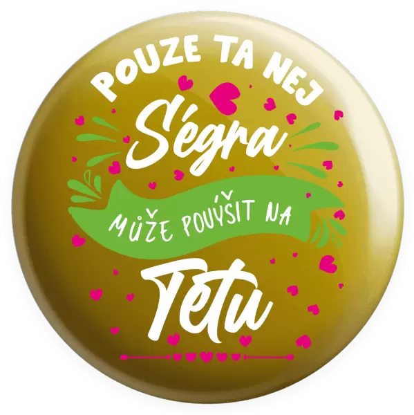 Placka Pouze ta nej ségra může povýšit na tetu